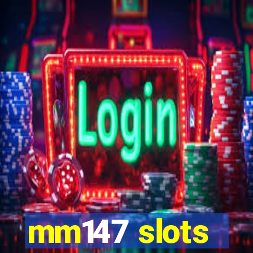 mm147 slots